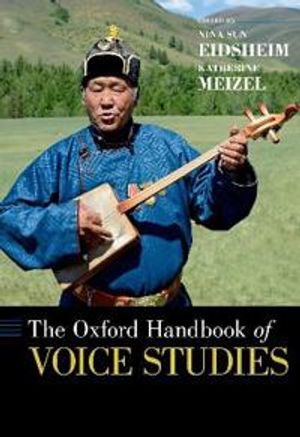 The Oxford Handbook of Voice Studies