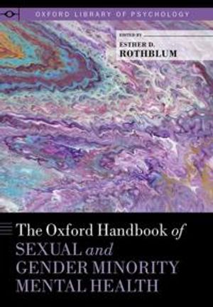 The Oxford Handbook of Sexual and Gender Minority Mental Health