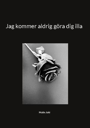 Jag kommer aldrig göra dig illa | 1:a upplagan