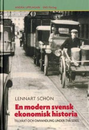 En modern svensk ekonomisk historia : tillväxt och omvandling under två sekel |  2:e upplagan