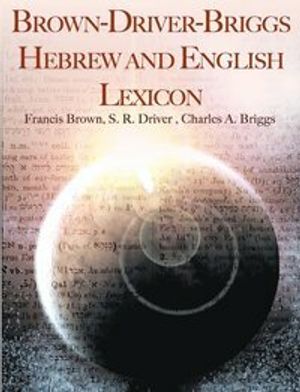 Brown-Driver-Briggs Hebrew and English Lexicon