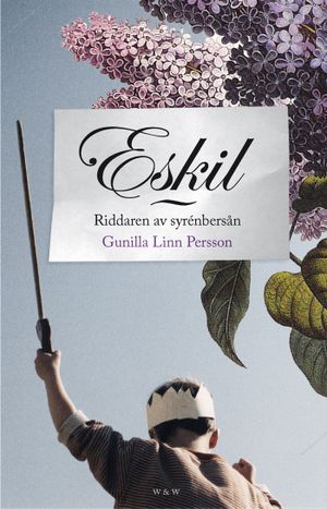 Eskil : riddaren av syrenbersån