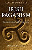 Irish paganism - reconstructing irish polytheism