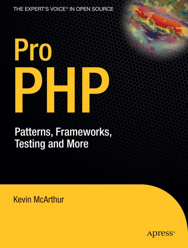 Pro PHP: Patterns, Frameworks, Testing and More | 1:a upplagan