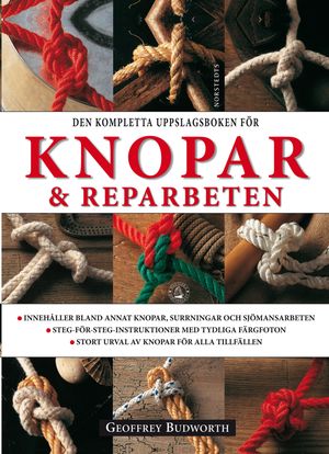 Den kompletta uppslagsboken för knopar & reparbeten |  2:e upplagan