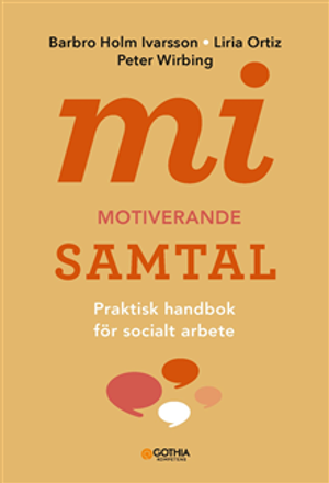 MI - motiverande samtal för socialt arbete : praktisk handbok för socialt arbete | 4:e upplagan