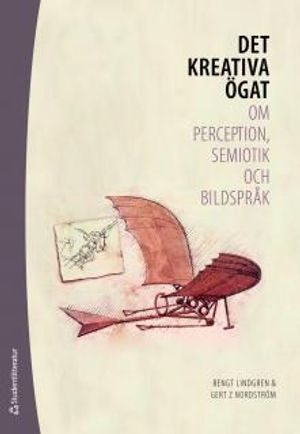 Det kreativa ögat : om perception, semiotik och bildspråk | 1:a upplagan