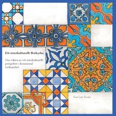 Ett interkulturellt Botkyrka : om vikten av ett interkulturellt perspektiv i kommunal verksamhet | 0:e upplagan