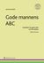 Gode mannens ABC   : Handbok för gode män och förvaltare