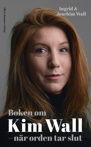 Boken om Kim Wall : när orden tar slut