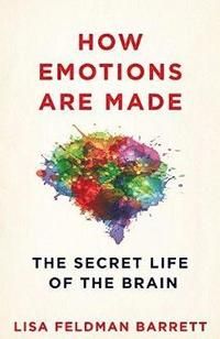 How emotions are made - the secret life of the brain