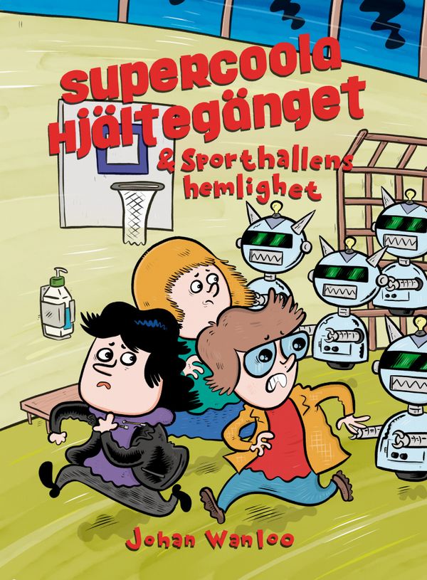 Supercoola hjältegänget och sporthallens hemlighet | 0:e upplagan