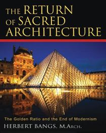 Return Of Sacred Architecture: The Golden Ratio & The End Of Modernism (O)