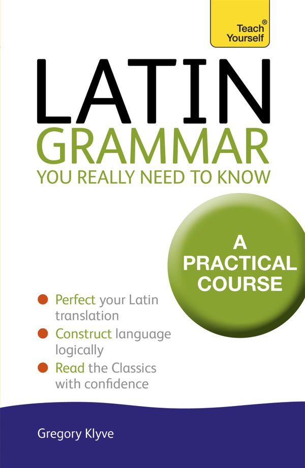 Teach Yourself Latin Grammar You Really Need to Know | 0:e upplagan