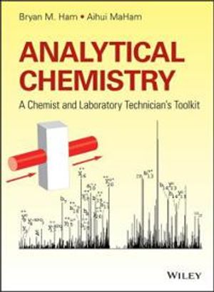 Analytical Chemistry: A Chemist and Laboratory Technician's Toolkit | 1:a upplagan