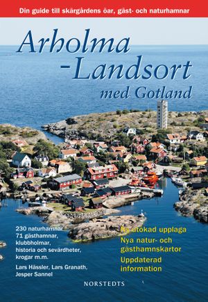 Arholma-Landsort med Gotland : din guide till skärgårdens öar, gäst- och naturhamnar | 4:e upplagan