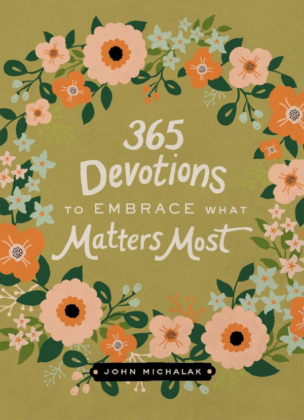 365 Devotions to Embrace What Matters Most | 0:e upplagan