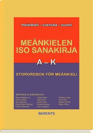 Storordbok för meänkieli A-K/Meänkielen iso Sanakirja A-K |  2:e upplagan