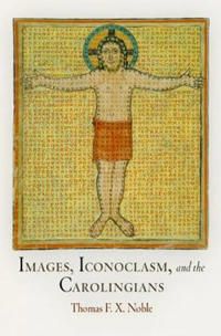 Images, iconoclasm, and the carolingians | 0:e upplagan