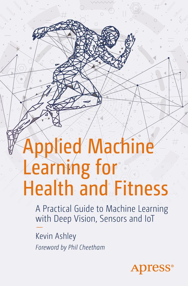 Applied Machine Learning for Health and Fitness | 1:a upplagan