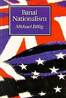 Banal Nationalism - Michael Billig - Mick Billig