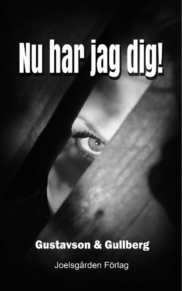 Nu har jag dig! | 1:a upplagan