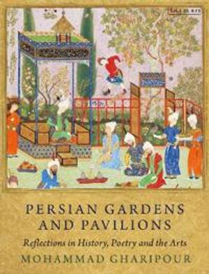 Persian Gardens and Pavilions