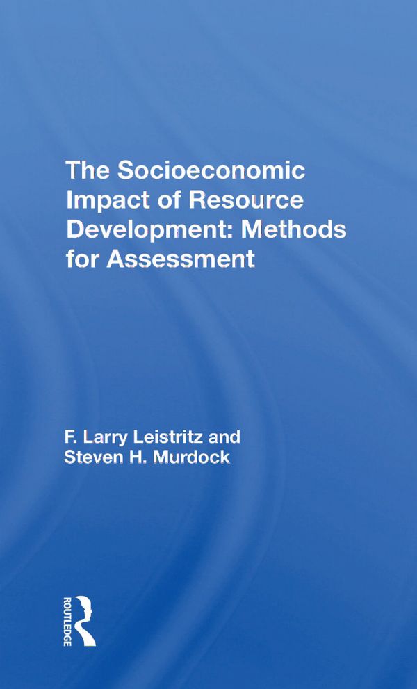 The Socioeconomic Impact Of Resource Development | 1:a upplagan