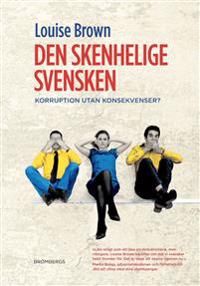 Den skenhelige svensken : korruption utan konsekvenser?