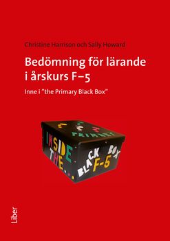 Bedömning för lärande i årskurs F-5 - inne i "the Primary Black Box" | 2:a upplagan