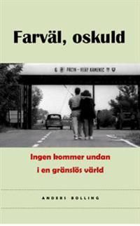 Farväl oskuld : ingen kommer undan i en gränslös värld | 0:e upplagan