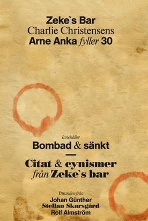 Zeke`s bar : Arne Anka fyller 30 | 1:a upplagan