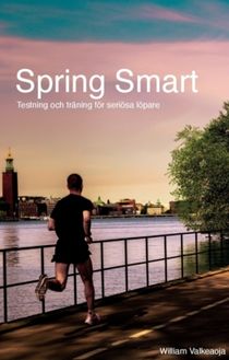 Spring Smart : Testning och träning för seriösa löpare