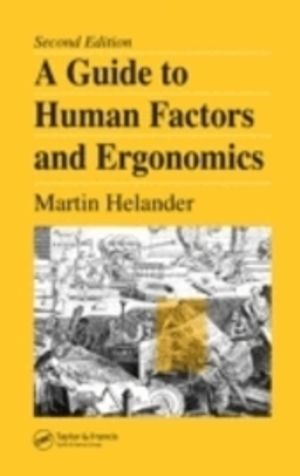 A Guide to Human Factors and Ergonomics |  2:e upplagan