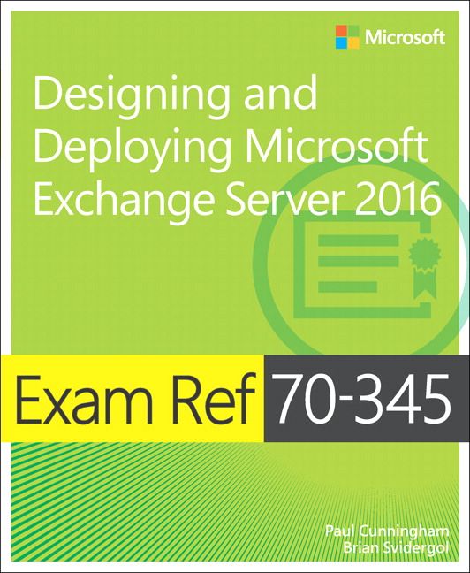 Exam Ref 70-345 Designing and Deploying Microsoft Exchange Server 2016 | 0:e upplagan