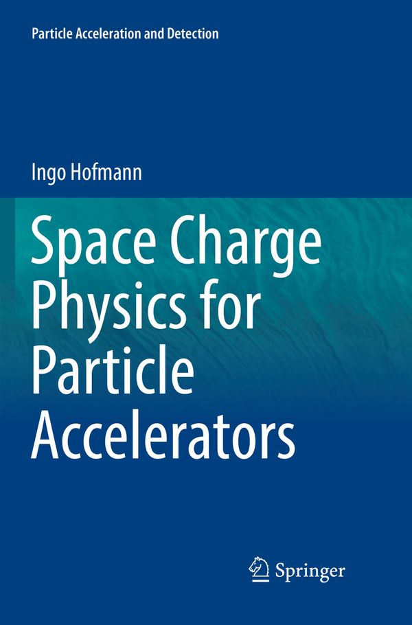 Space Charge Physics for Particle Accelerators | 1:a upplagan