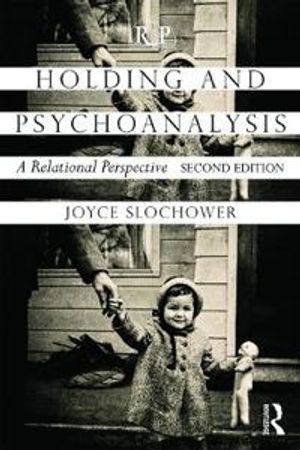 Holding and Psychoanalysis, 2nd edition |  2:e upplagan