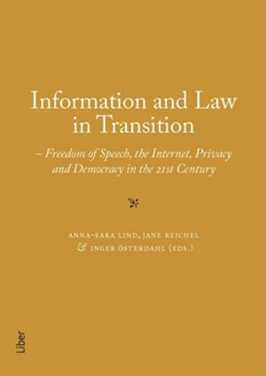 Information and Law in Transition - Freedom of Speech, the Internet, Privacy and Democracy in the 21st Century | 1:a upplagan