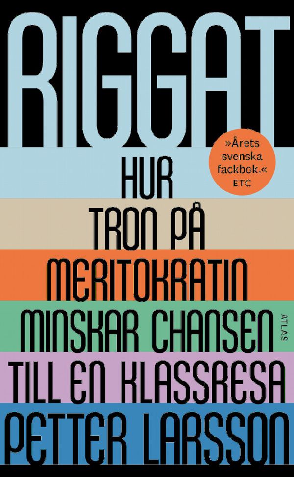 Riggat: Hur tron på meritokratin minskar chansen till en klassresa | 0:e upplagan