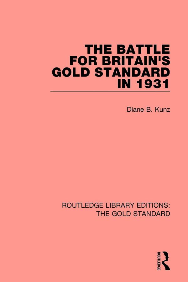 The Battle for Britain's Gold Standard in 1931 | 1:a upplagan