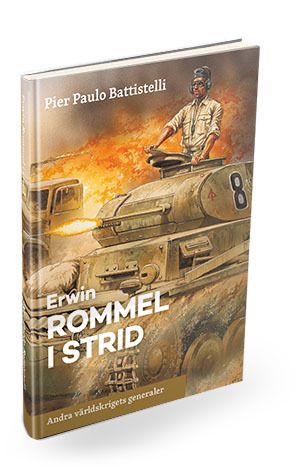 Erwin Rommel i strid - andra världskrigets generaler | 1:a upplagan