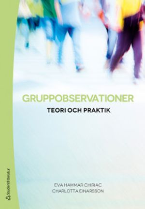 Gruppobservationer - Teori och praktik | 3:e upplagan