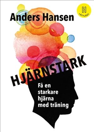 Hjärnstark (lättläst) : Få en starkare hjärna med träning