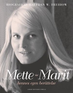 Mette-Marit (avbruten produktion): Hennes egen berättelse