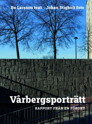 Vårbergsporträtt.  Rapport från en förort | 1:a upplagan