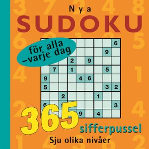 Nya sudoku för alla - varje dag : 365 sifferpussel : sju olika nivåer