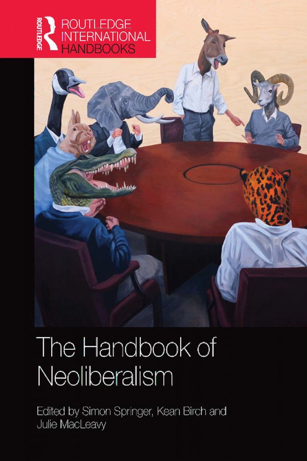 The Handbook of Neoliberalism | 1:a upplagan