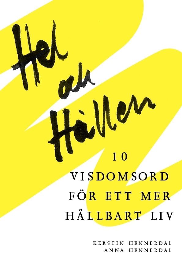 Hel och hållen, 10 visdomsord för ett mer hållbart liv | 1:a upplagan