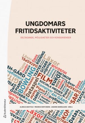 Ungdomars fritidsaktiviteter - Deltagande, möjligheter och konsekvenser | 1:a upplagan