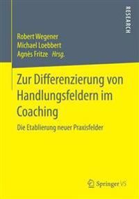 Zur Differenzierung von Handlungsfeldern im Coaching | 1:a upplagan
